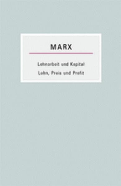 Lohnarbeit und Kapital /Lohn, Preis und Profit