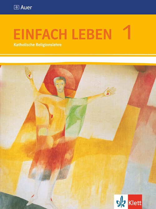Einfach Leben. Katholische Religion für Realschulen in Baden-Württemberg. Schülerband 5./6. Jahrgangsstufe