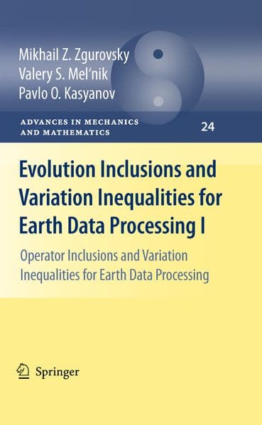 Evolution Inclusions and Variation Inequalities for Earth Data Processing I.Vol.1