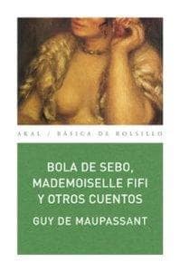 Bola de sebo, mademoiselle Fífi y otros cuentos
