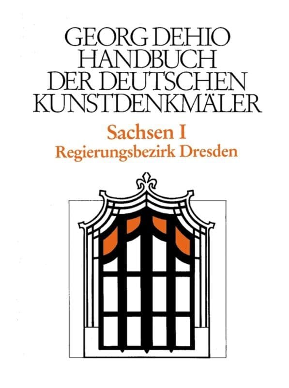 Dehio - Handbuch der deutschen Kunstdenkmäler / Sachsen Bd. 1.Tl.1