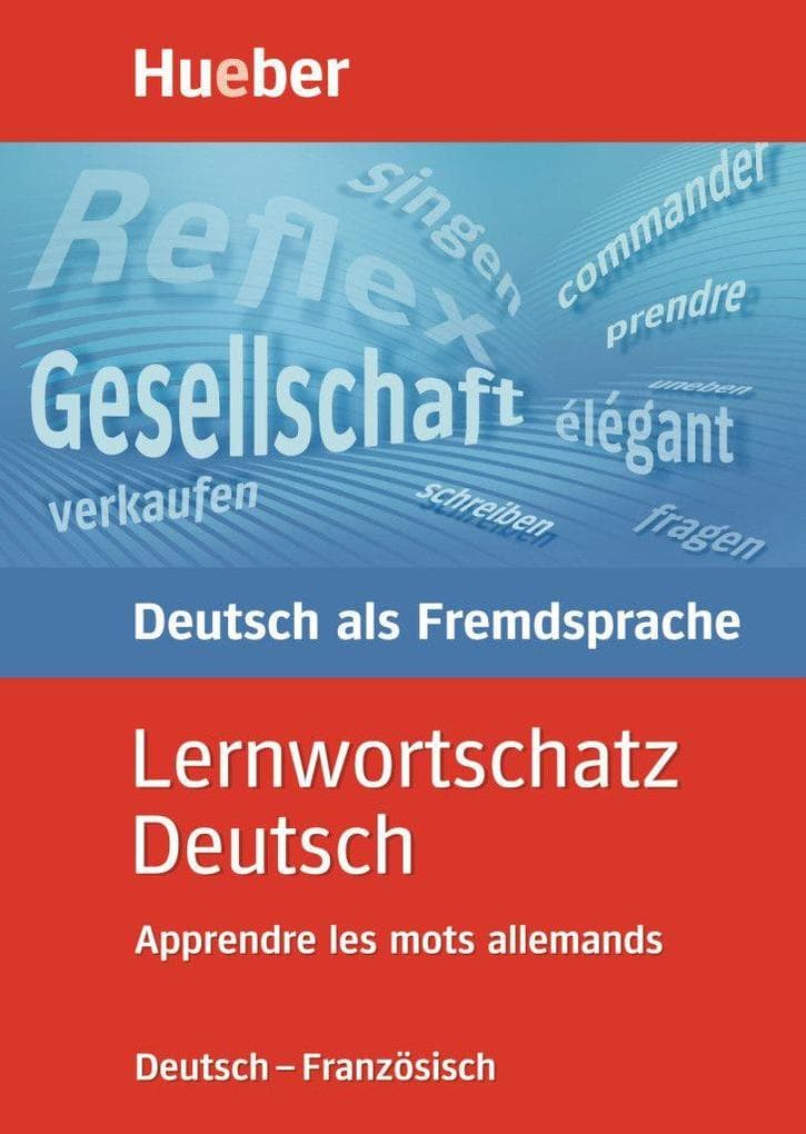 Lernwortschatz Deutsch. Deutsch - Französisch