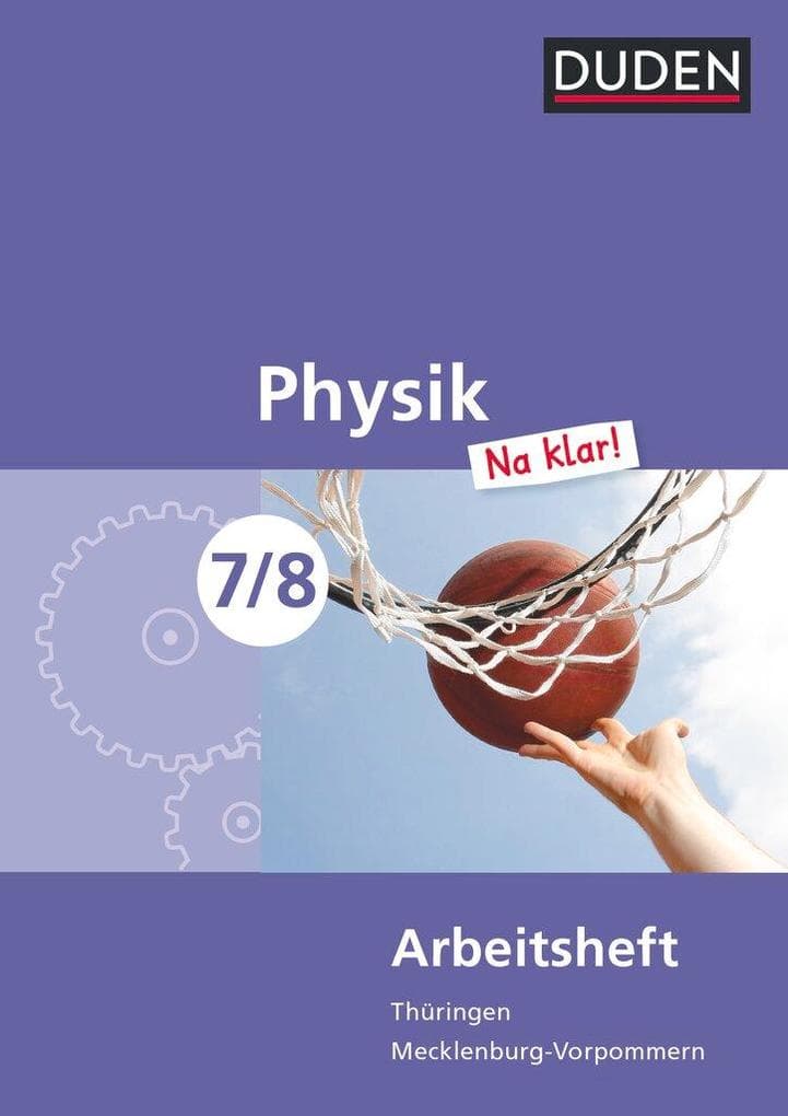 Physik Na klar! 7/8 Arbeitsheft Thüringen/Mecklenburg-Vorpommern Realschule