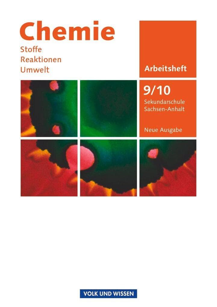 Chemie: Stoffe - Reaktionen - Umwelt 9./10. Schuljahr. Arbeitsheft Sekundarschule Sachsen-Anhalt