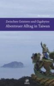 Zwischen Geistern und Gigabytes - Abenteuer Alltag in Taiwan