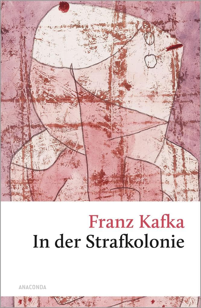 In der Strafkolonie. Ein Landarzt. Ein Hungerkünstler