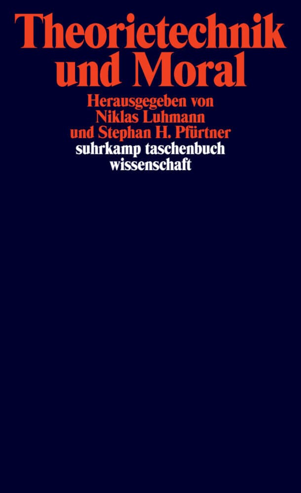 Theorietechnik und Moral