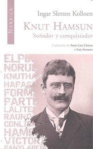 Knut Hamsun : soñador y conquistador