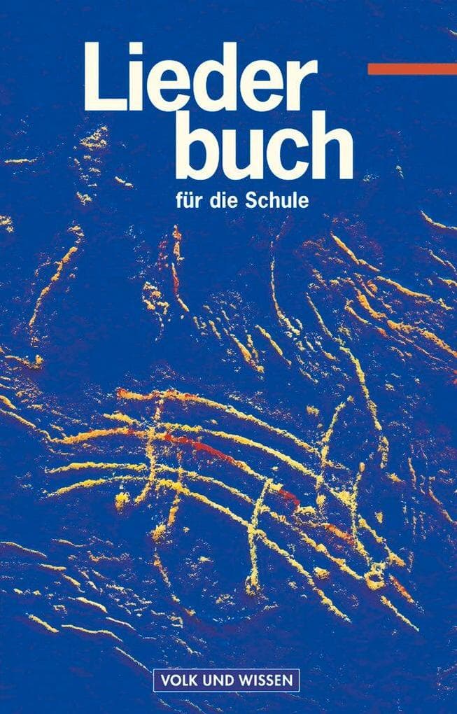 Liederbuch für die Schule - Für das 5. bis 13. Schuljahr - Östliche Bundesländer und Berlin - Bisherige Ausgabe. Schülerbuch