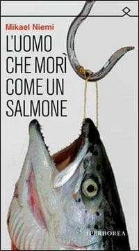 L' uomo che morì come un salmone