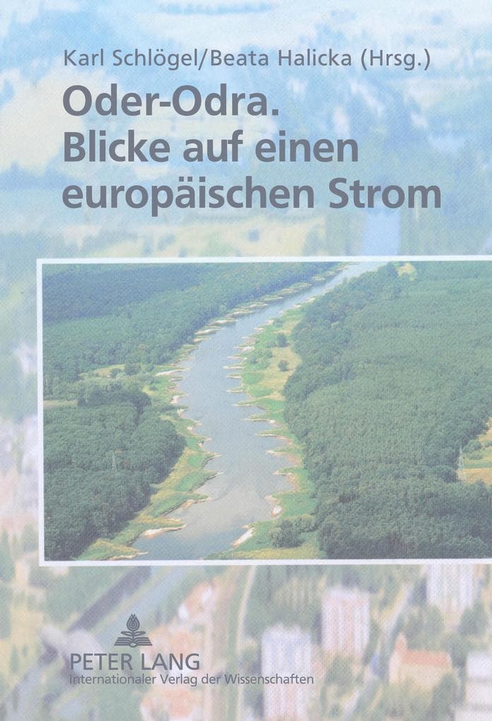 Oder-Odra. Blicke auf einen europäischen Strom