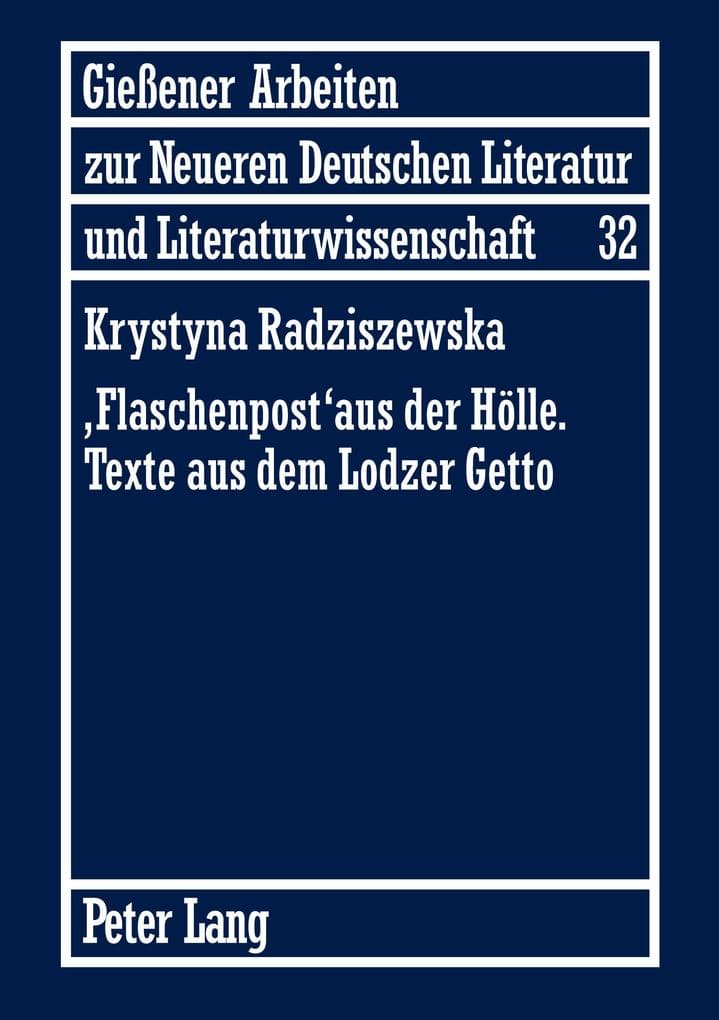 'Flaschenpost' aus der Hölle. Texte aus dem Lodzer Getto