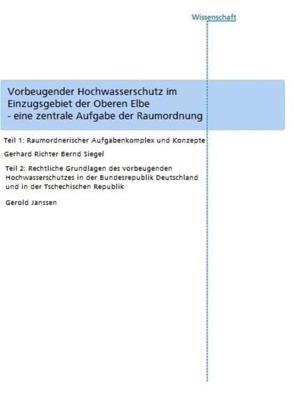 Vorbeugender Hochwasserschutz im Einzugsgebiet der Oberen Elbe - eine zentrale Aufgabe der Raumordnu