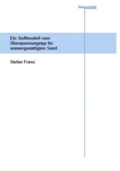 Ein Stoffmodell vom Überspannungstyp für wassergesättigten Sand.