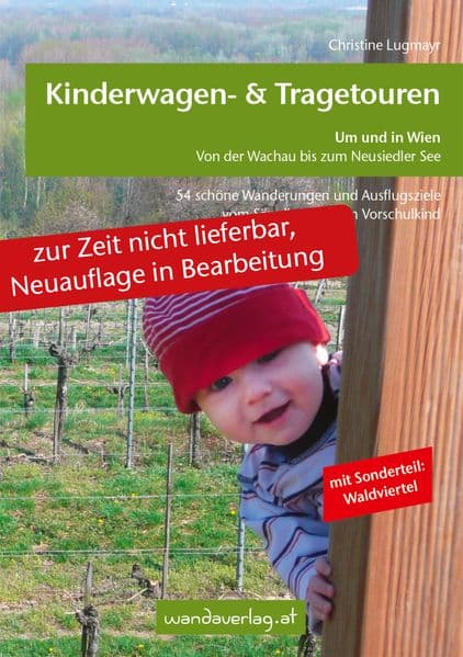 Kinderwagen - & Tragetouren um und in Wien von der Wachau bis zum Neusiedler See, Sonderteil Waldviertel