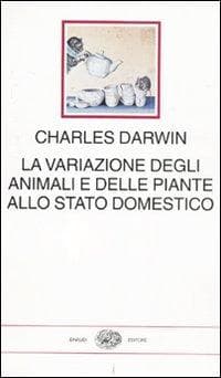 La variazione degli animali e delle piante allo stato domestico