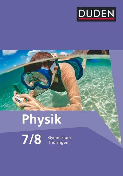 Duden Physik 7/8 Schülerbuch Gymnasium Thüringen - Neubearbeitung
