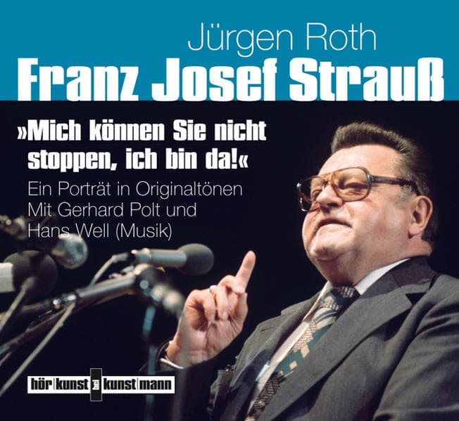 Franz Josef Strauß. "Mich können Sie nicht stoppen, ich bin da!",2 Audio-CDs
