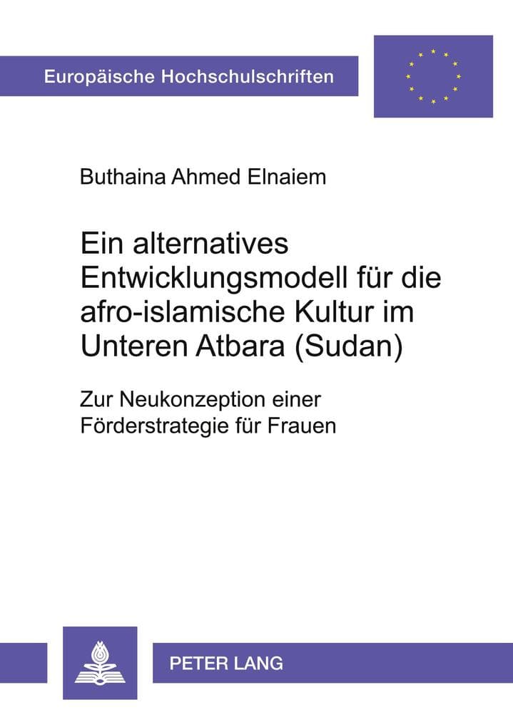 Ein alternatives Entwicklungsmodell für die afro-islamische Kultur im Unteren Atbara (Sudan)