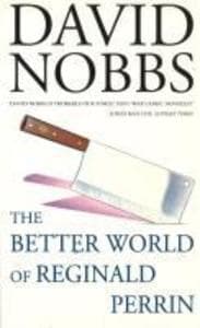 The Better World Of Reginald Perrin