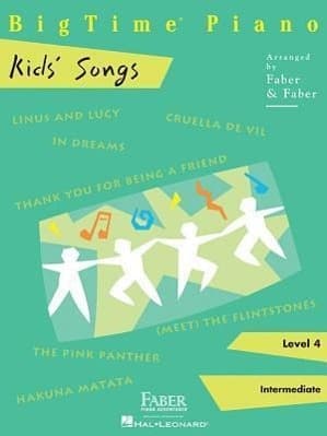 Bigtime Piano: Kids' Songs - Level 4 Sheet Music Book Intermediate Piano Songbook for Students and Young Performers Skill Building Kids Piano Music for Lessons, Recitals and Fun Performances
