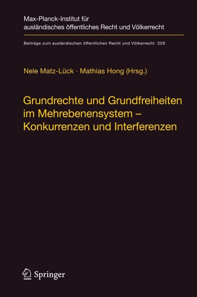 Grundrechte und Grundfreiheiten im Mehrebenensystem - Konkurrenzen und Interferenzen