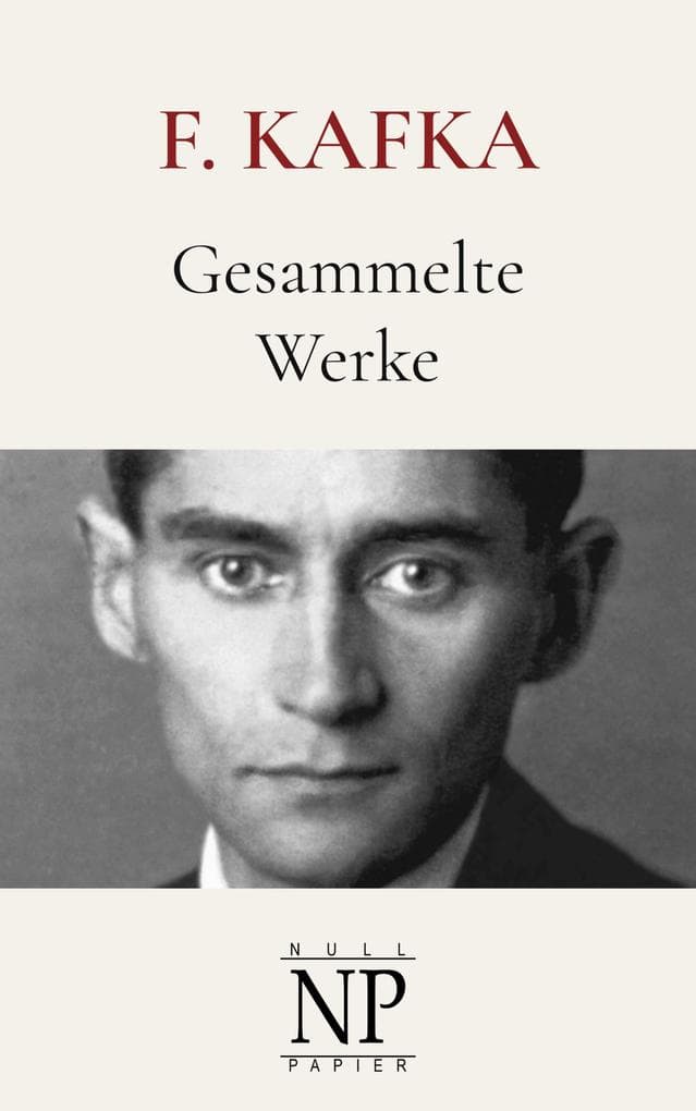 Franz Kafka - Gesammelte Werke