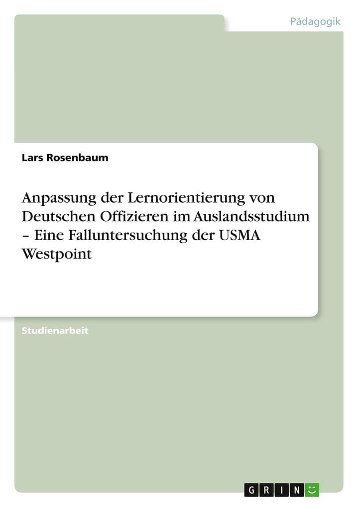 Anpassung der Lernorientierung von Deutschen Offizieren im Auslandsstudium - Eine Falluntersuchung der USMA Westpoint