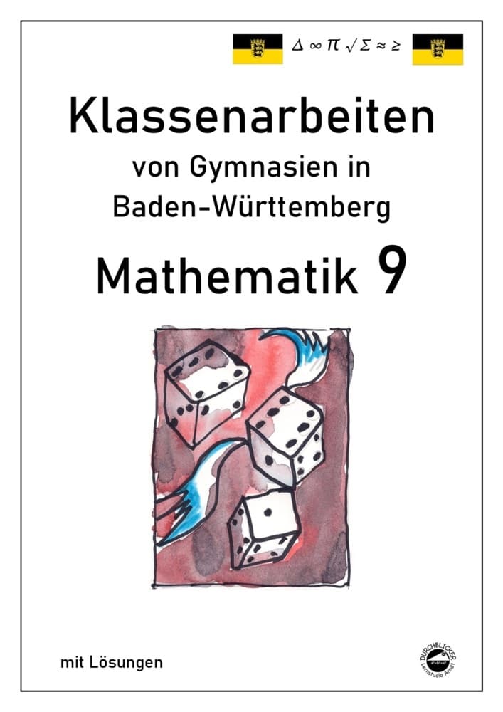 Mathematik 9, Klassenarbeiten von Gymnasien in Baden-Württemberg mit Lösungen