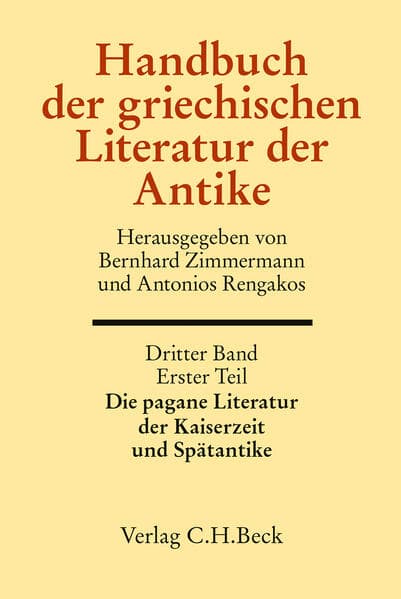 Handbuch der griechischen Literatur der Antike Bd. 3/1. Tl.: Die pagane Literatur der Kaiserzeit und Spätantike.Bd.3
