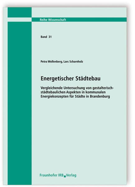 Energetischer Städtebau. Vergleichende Untersuchung von gestalterisch-städtebaulichen Aspekten in ko