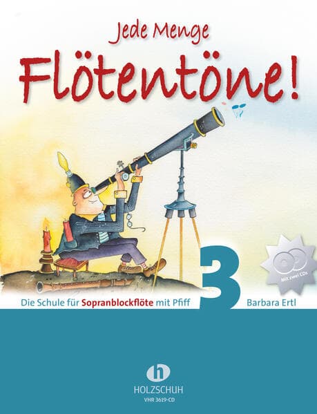 Jede Menge Flötentöne! Die Schule für Sopranblockflöte mit Pfiff (mit 2 CDs).Bd.3
