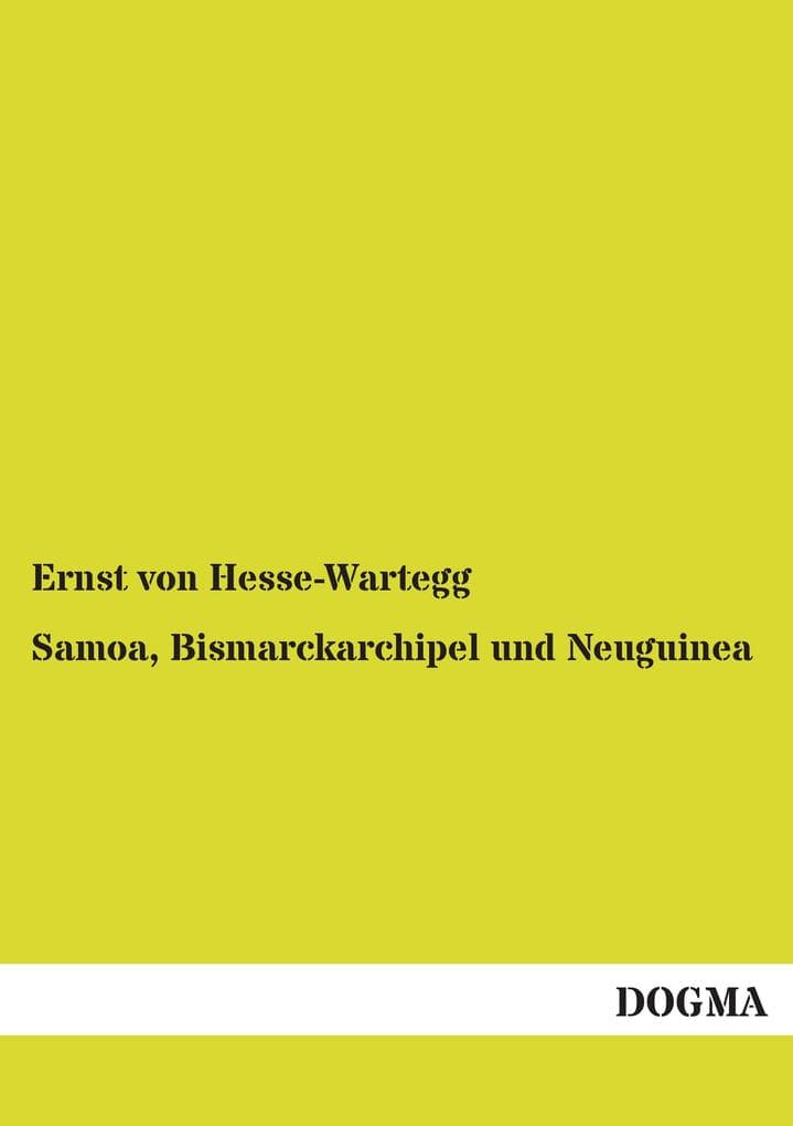 Samoa, Bismarckarchipel und Neuguinea