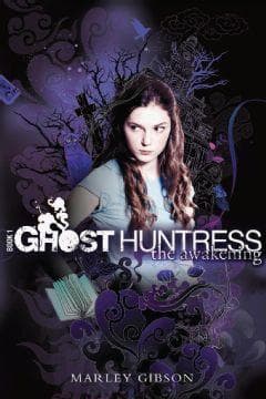 Ghost Huntress Book 1: The Awakening