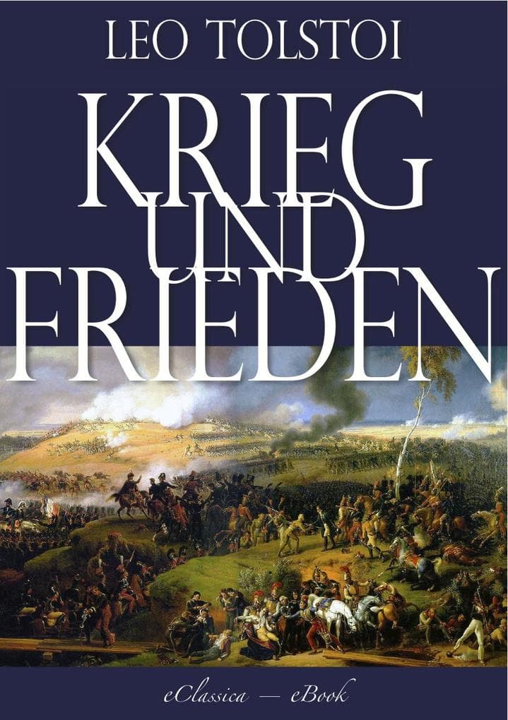 Leo Tolstoi: Krieg und Frieden (Illustriert) (Vollständige deutsche Ausgabe)
