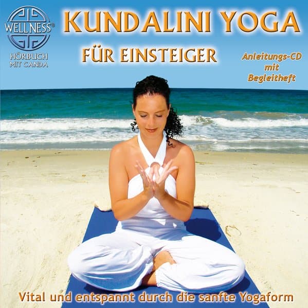 Kundalini Yoga für Einsteiger - Vital und entspann