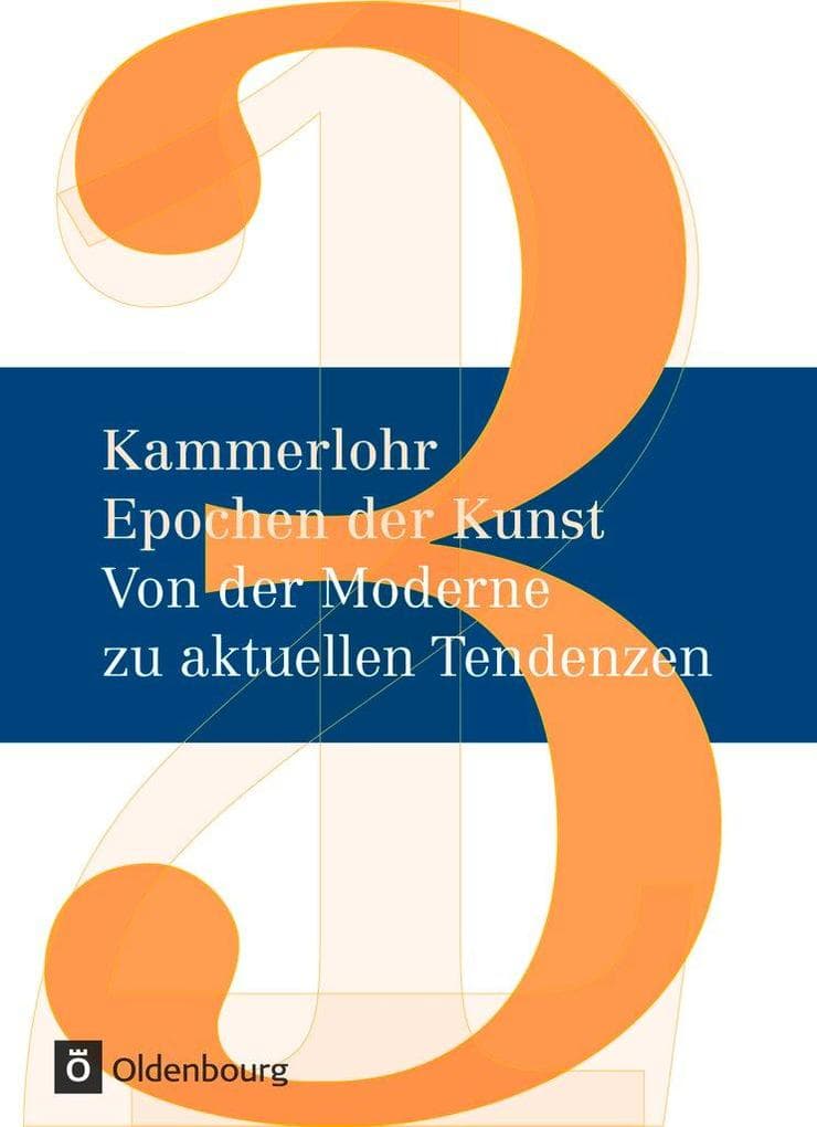 Kammerlohr - Epochen der Kunst Neu 03: Von der Moderne zu aktuellen Tendenzen