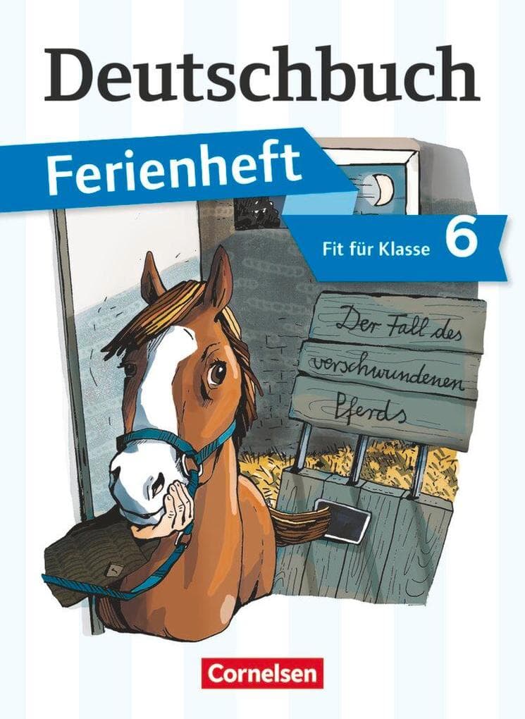 Deutschbuch Vorbereitung Klasse 6 Gymnasium. Das Geheimnis des verschwundenen Pferds