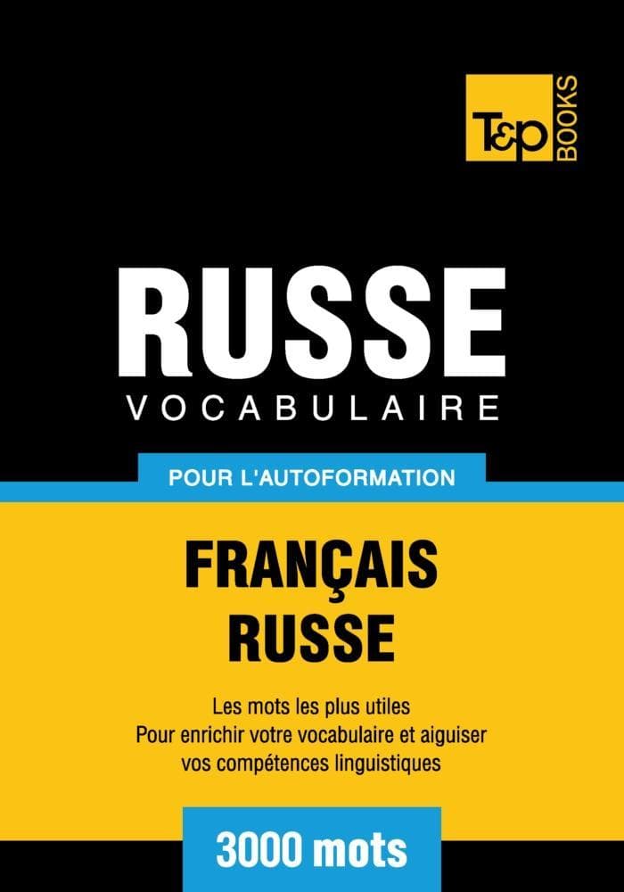 Vocabulaire Français-Russe pour l'autoformation - 3000 mots