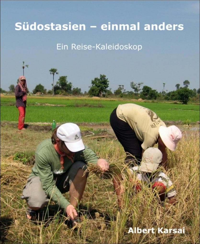 Südostasien - einmal anders
