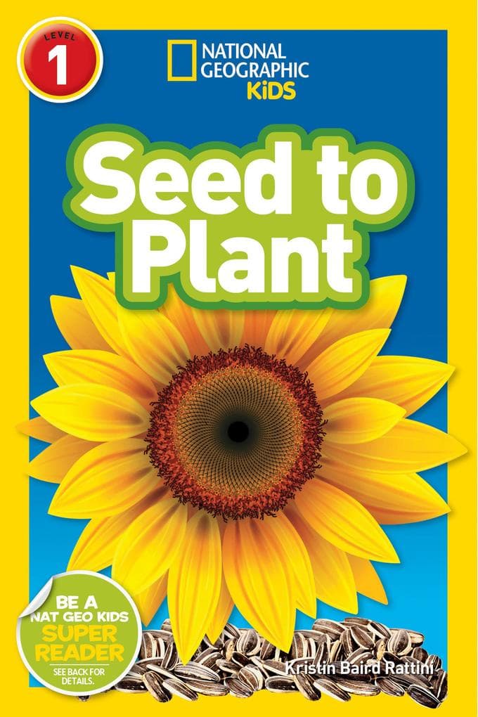 Seed to Plant (National Geographic Kids Readers, Level 1)