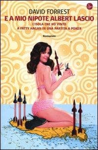 E a mio nipote Albert lascio l'isola che ho vinto a Fatty Hagan in una partita a poker