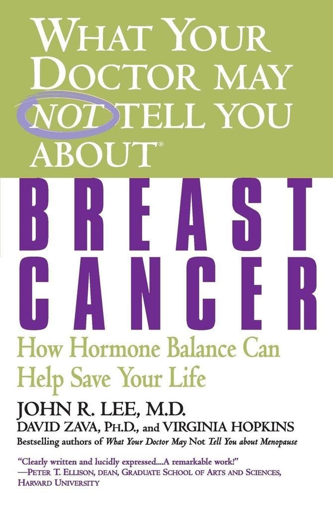 What Your Doctor May Not Tell You about Breast Cancer