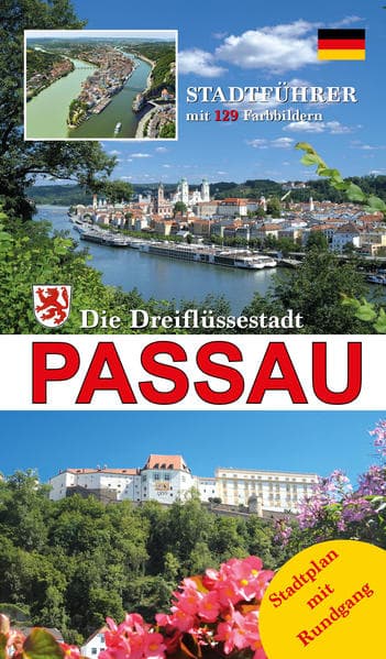 Die Dreiflüssestadt Passau, 'das bayerische Venedig'