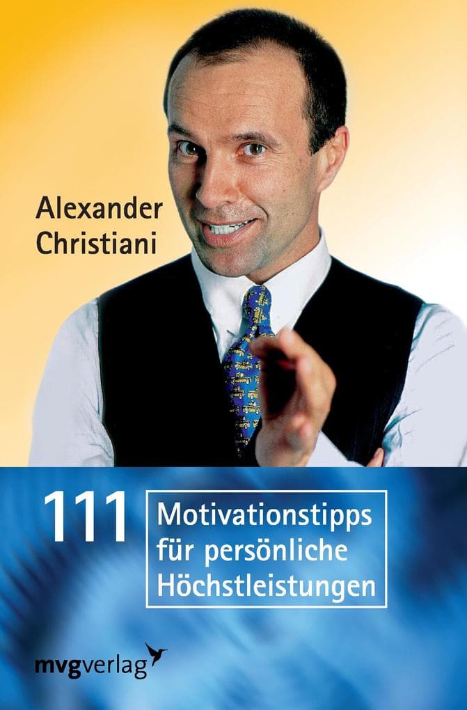 111 Motivationstipps für persönliche Höchstleistungen