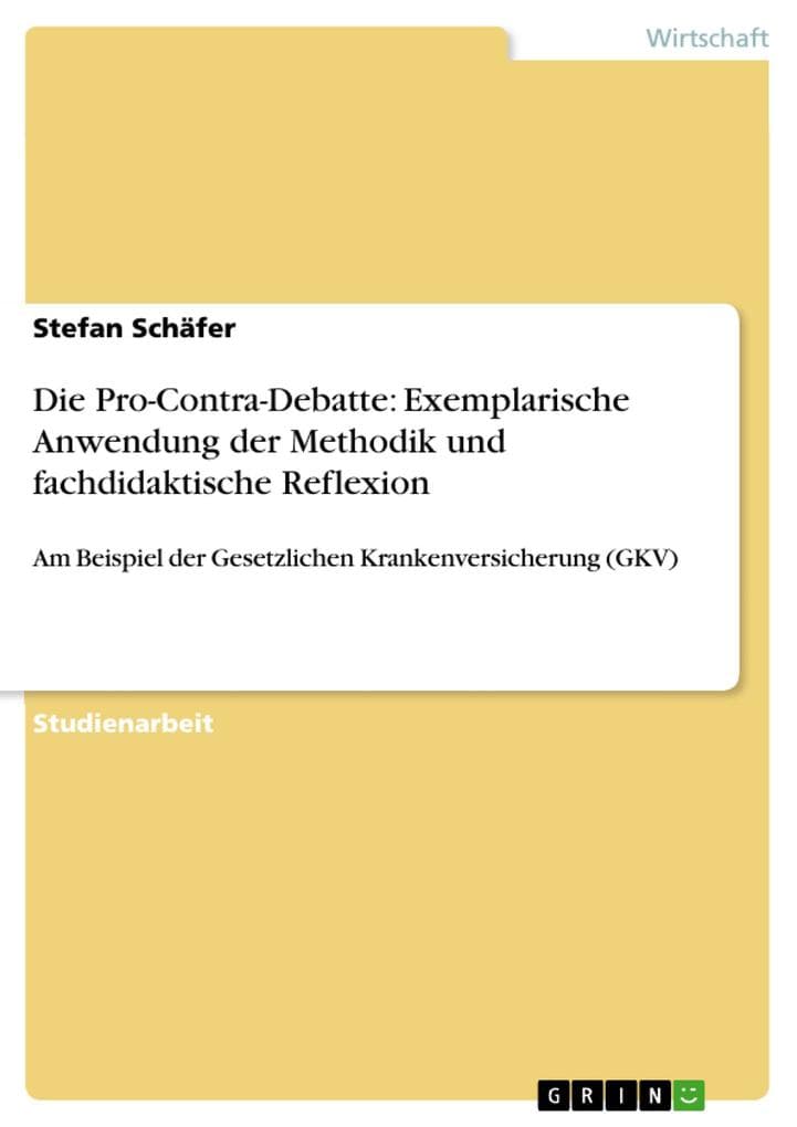 Die Pro-Contra-Debatte: Exemplarische Anwendung der Methodik und fachdidaktische Reflexion
