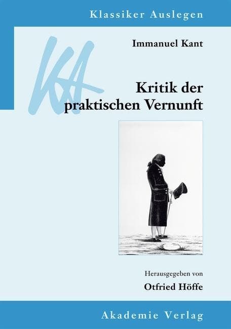 Immanuel Kant: Kritik der praktischen Vernunft