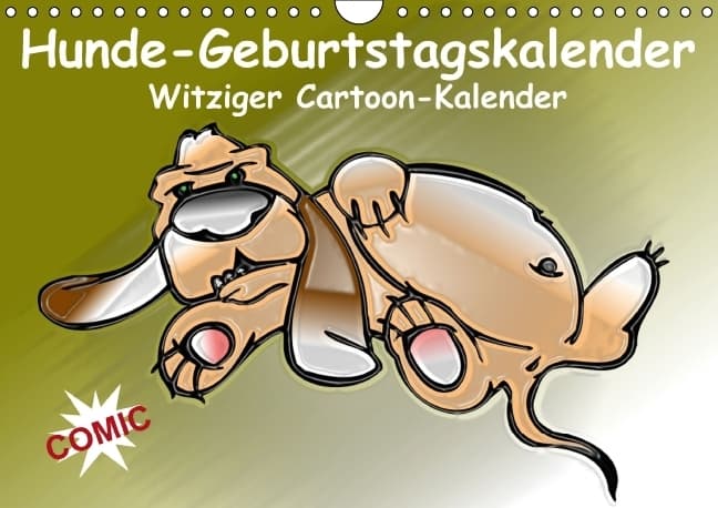 Hunde-Geburtstagskalender / Witziger Cartoon-Kalender (Wandkalender immerwährend DIN A4 quer)