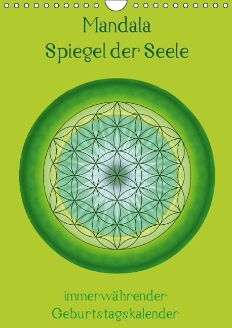 Mandala - Spiegel der Seele / immerwährender Geburtstagskalender (Wandkalender immerwährend DIN A4 hoch)