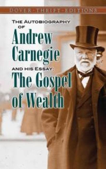 The Autobiography of Andrew Carnegie and His Essay